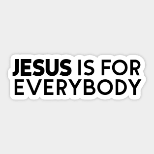 Jesus is for Everybody Sticker